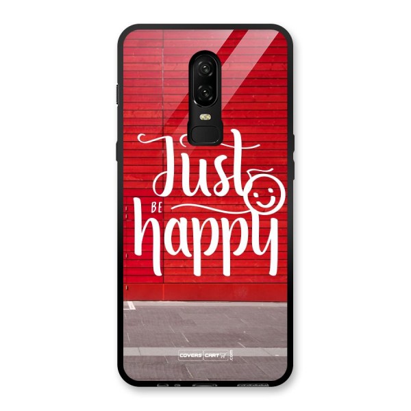 Just Be Happy Glass Back Case for OnePlus 6