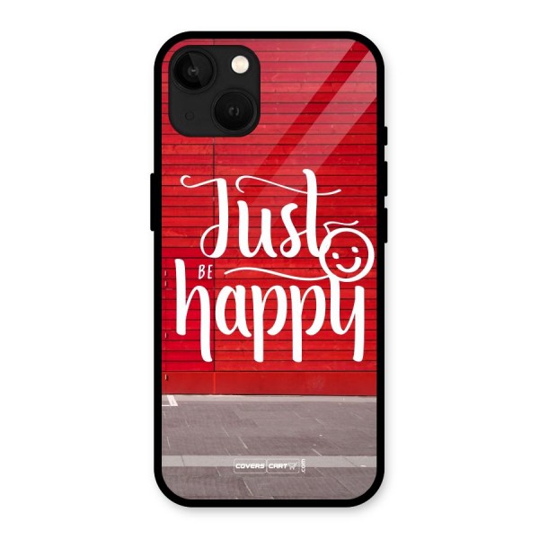 Just Be Happy Glass Back Case for iPhone 13