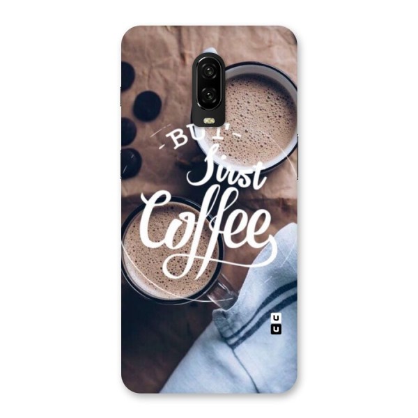 Just Coffee Back Case for OnePlus 6T