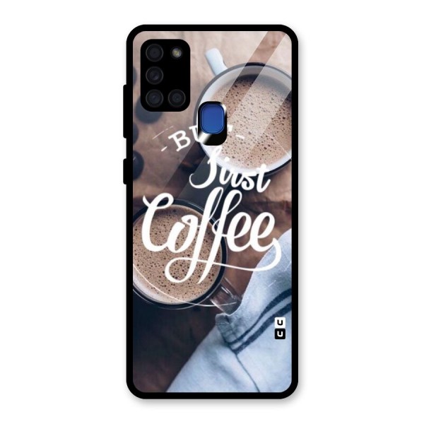 Just Coffee Glass Back Case for Galaxy A21s