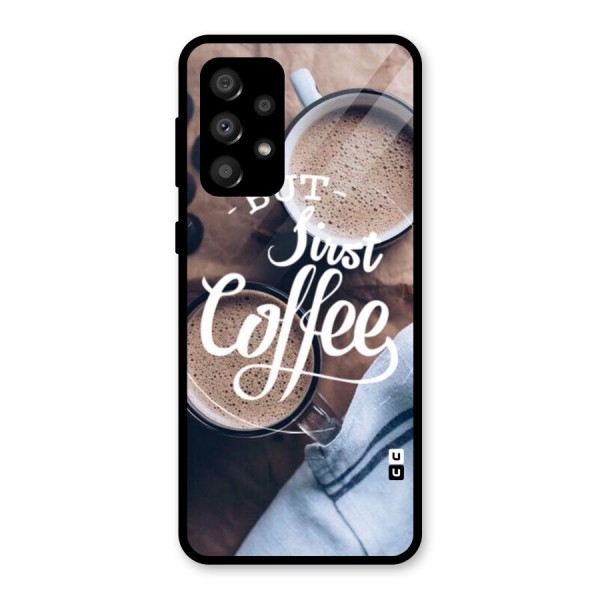 Just Coffee Glass Back Case for Galaxy A32