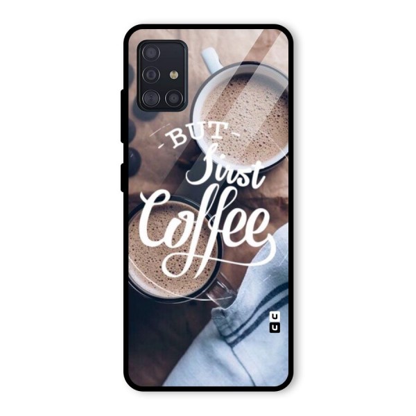 Just Coffee Glass Back Case for Galaxy A51