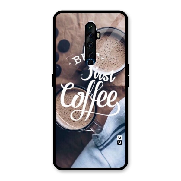 Just Coffee Glass Back Case for Oppo Reno2 Z