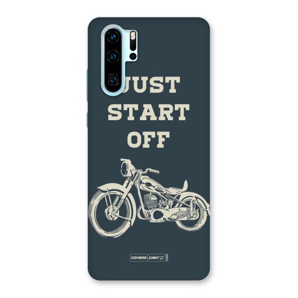 Just Start Off Back Case for Huawei P30 Pro