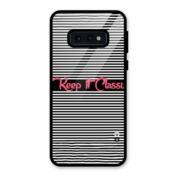 Keep It Classy Glass Back Case for Galaxy S10e