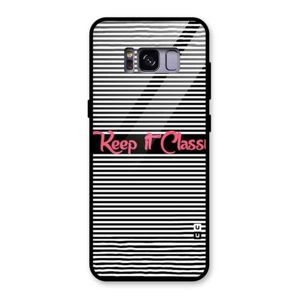 Keep It Classy Glass Back Case for Galaxy S8