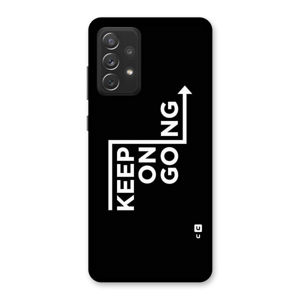 Keep On Going Back Case for Galaxy A72