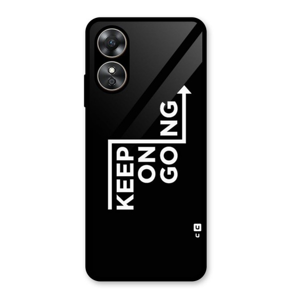 Keep On Going Glass Back Case for Oppo A17