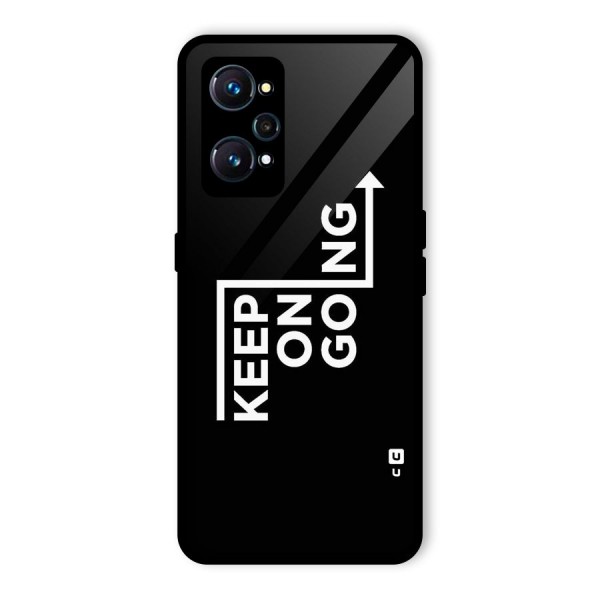 Keep On Going Glass Back Case for Realme GT Neo2