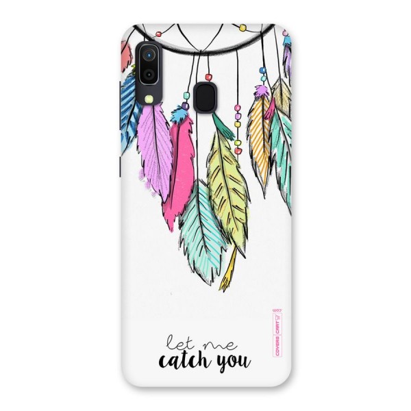 Let Me Catch You Back Case for Galaxy A20