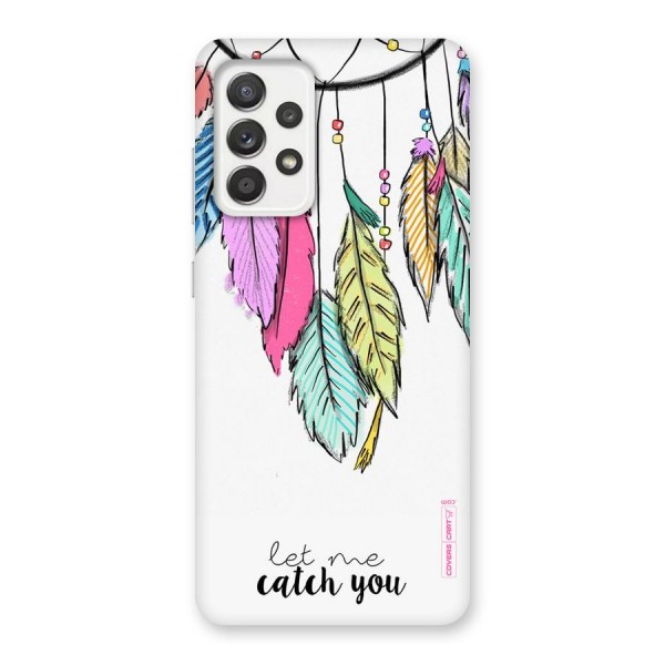 Let Me Catch You Back Case for Galaxy A52