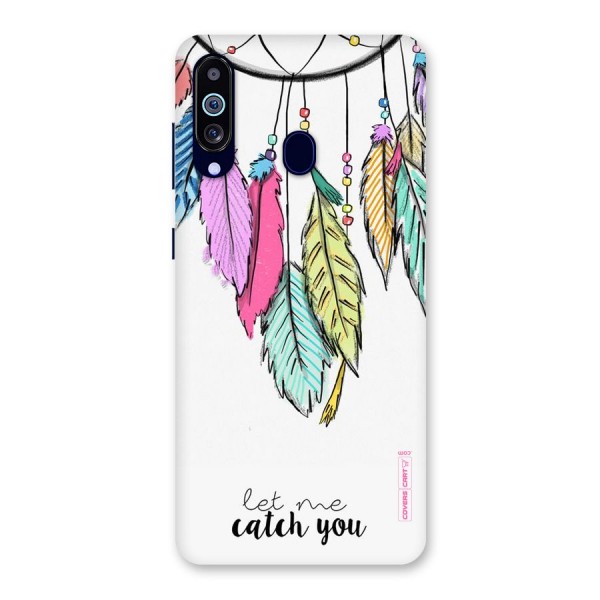 Let Me Catch You Back Case for Galaxy A60