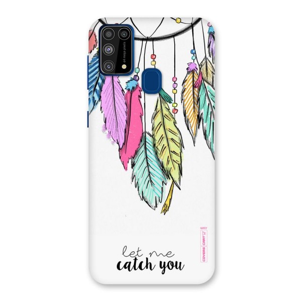 Let Me Catch You Back Case for Galaxy F41