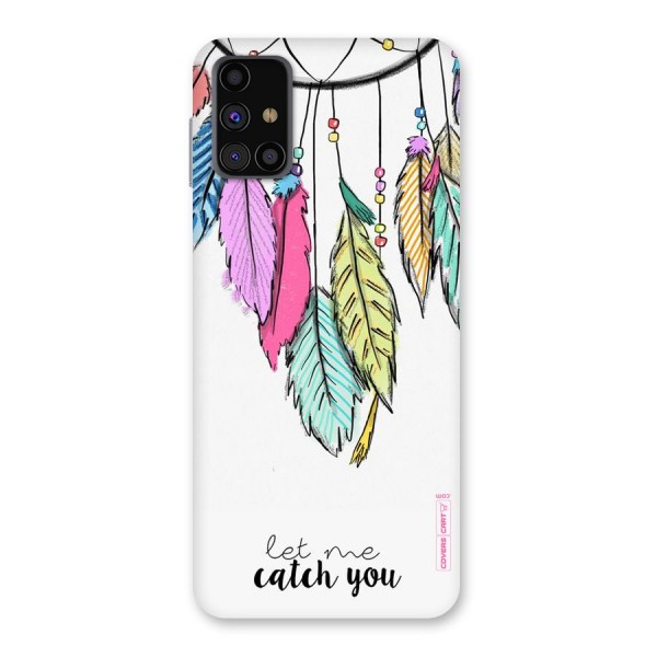 Let Me Catch You Back Case for Galaxy M31s