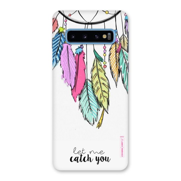 Let Me Catch You Back Case for Galaxy S10