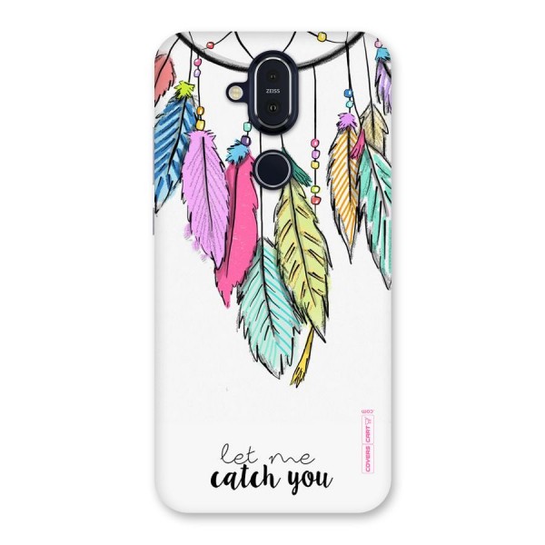 Let Me Catch You Back Case for Nokia 8.1