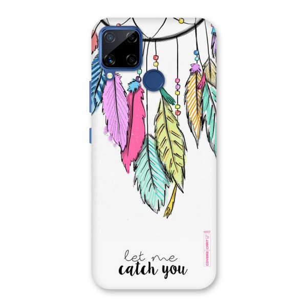 Let Me Catch You Back Case for Realme C12