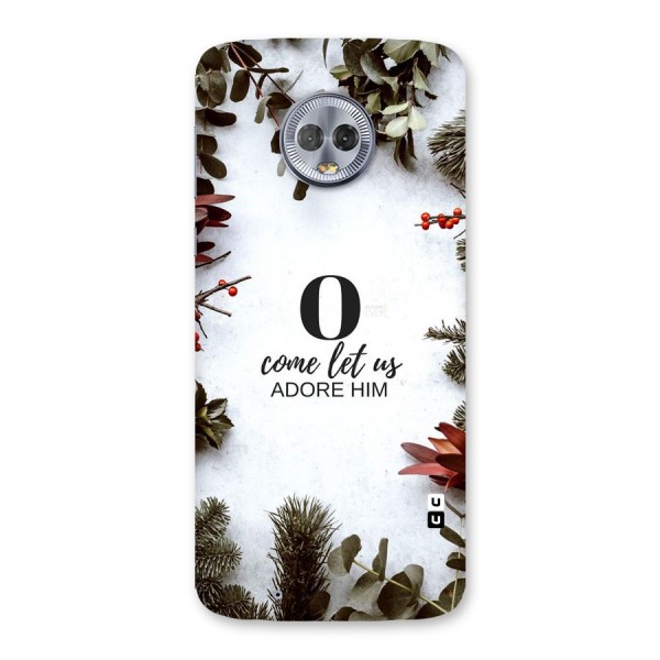 Lets Adore Him Back Case for Moto G6