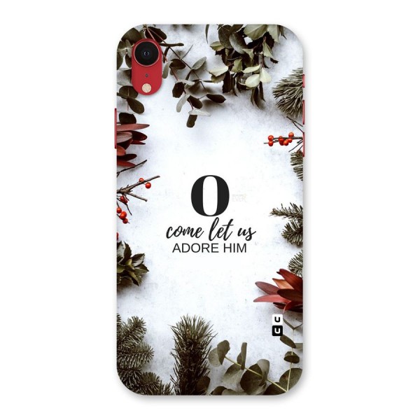 Lets Adore Him Back Case for iPhone XR