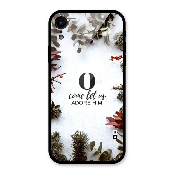 Lets Adore Him Glass Back Case for XR