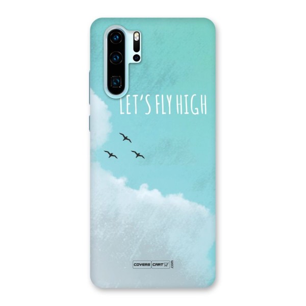 Lets Fly High Back Case for Huawei P30 Pro