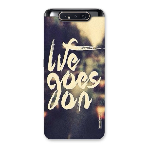 Life Goes On Back Case for Galaxy A80