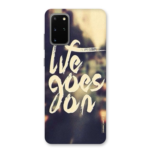 Life Goes On Back Case for Galaxy S20 Plus