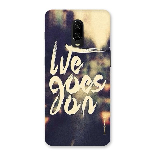 Life Goes On Back Case for OnePlus 6T