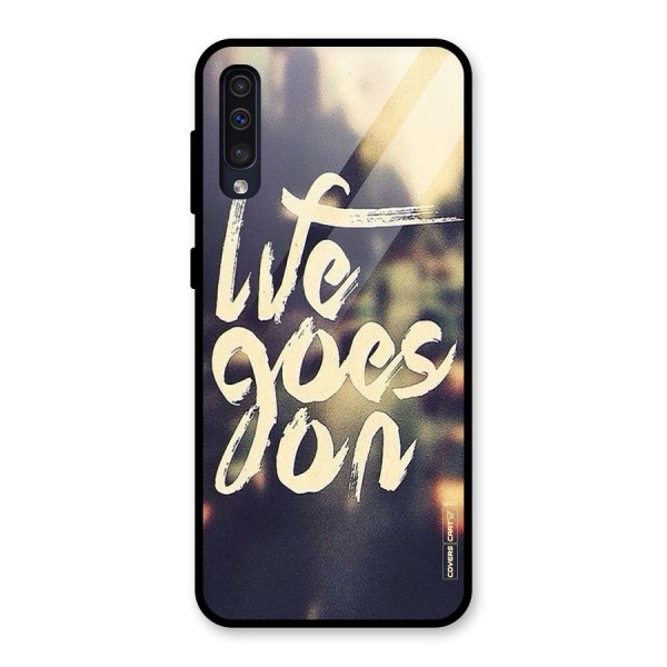 Life Goes On Glass Back Case for Galaxy A50s