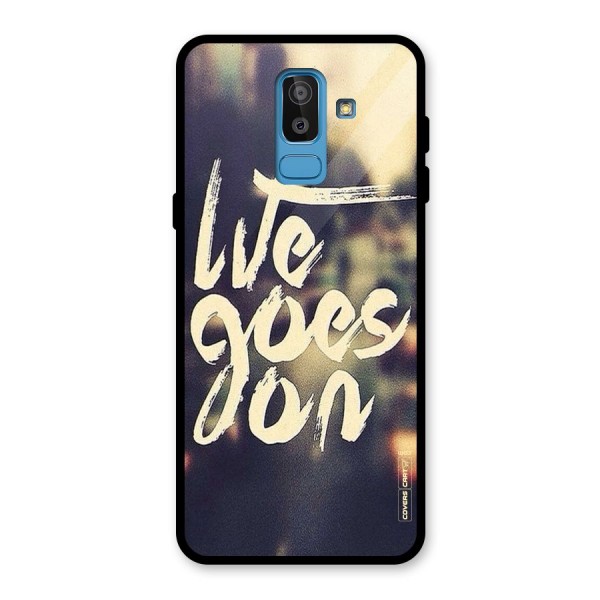 Life Goes On Glass Back Case for Galaxy J8