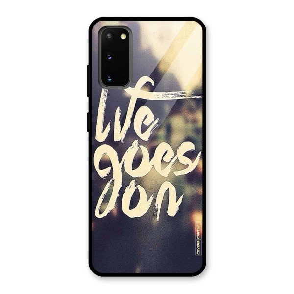 Life Goes On Glass Back Case for Galaxy S20