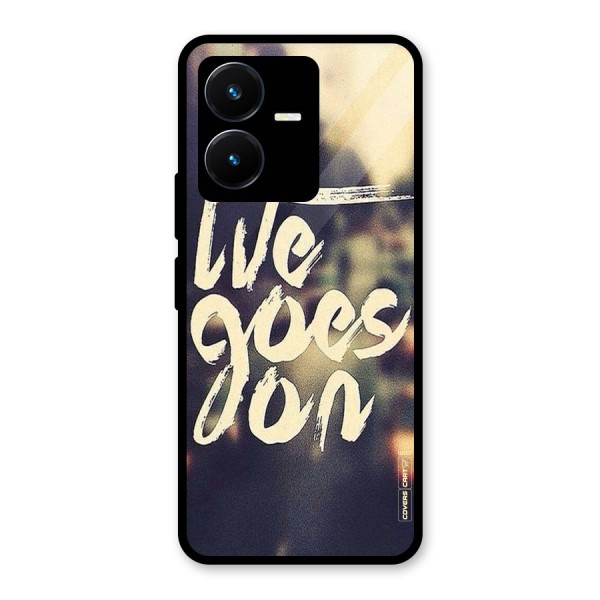 Life Goes On Glass Back Case for Vivo Y22