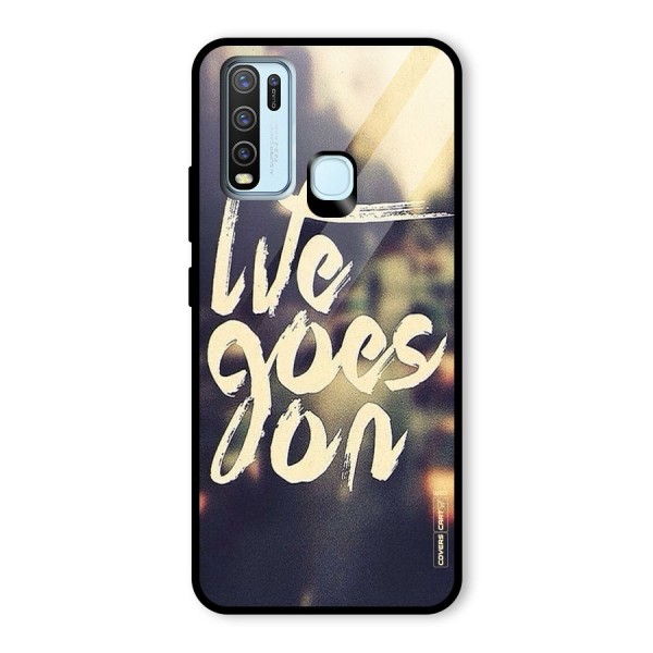 Life Goes On Glass Back Case for Vivo Y30