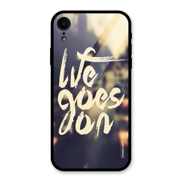 Life Goes On Glass Back Case for XR