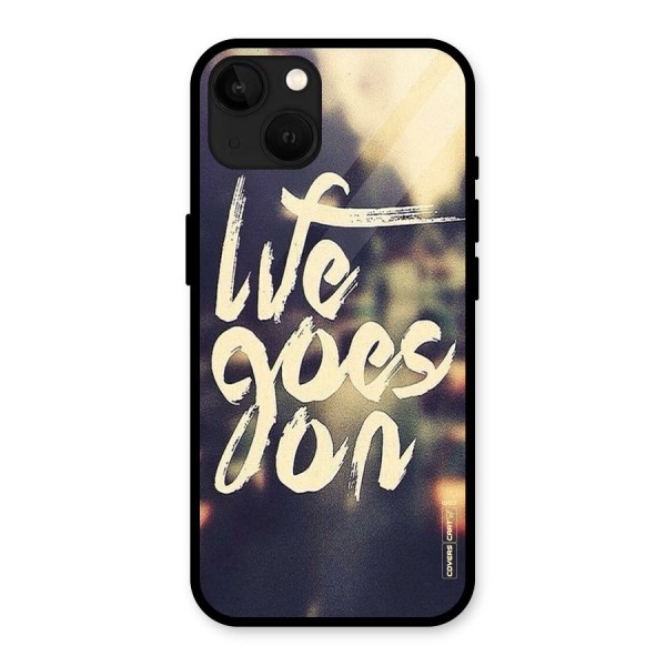 Life Goes On Glass Back Case for iPhone 13