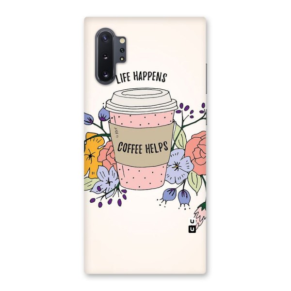 Life Happens Back Case for Galaxy Note 10 Plus