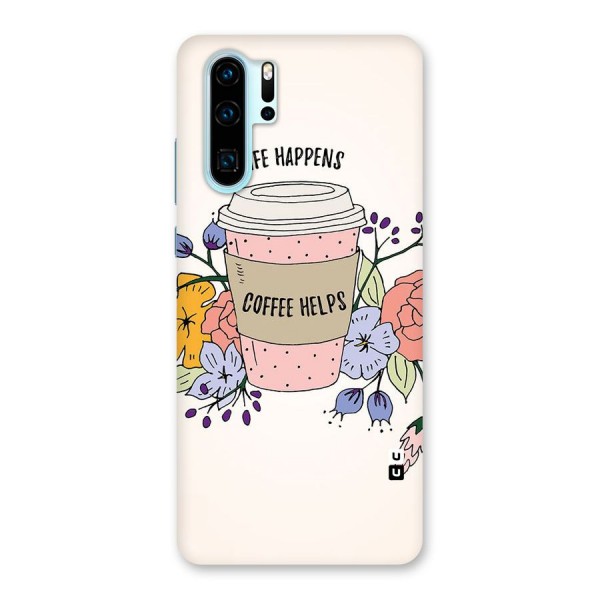 Life Happens Back Case for Huawei P30 Pro