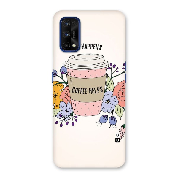 Life Happens Back Case for Realme 7 Pro