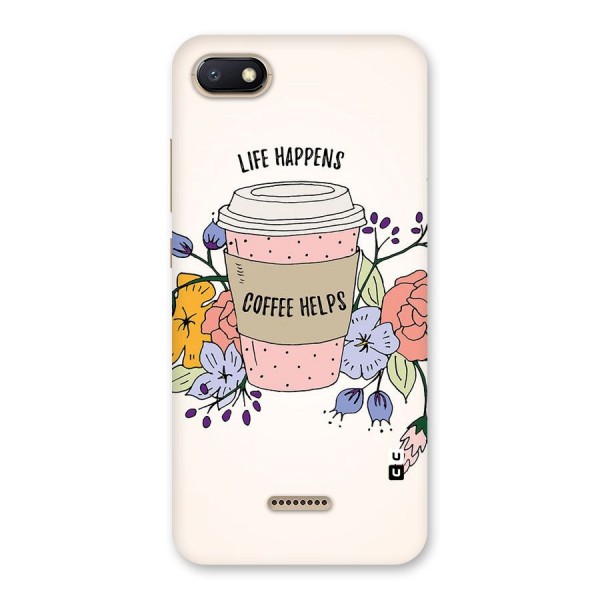 Life Happens Back Case for Redmi 6A