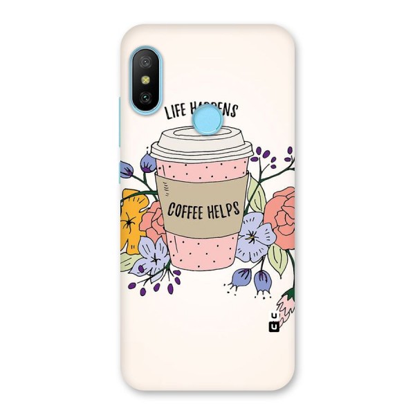 Life Happens Back Case for Redmi 6 Pro