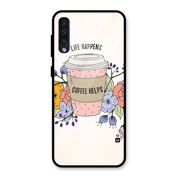 Life Happens Glass Back Case for Galaxy A50s