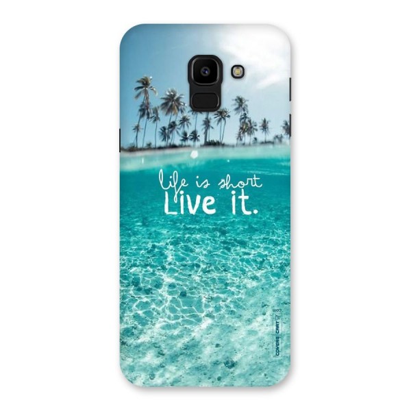 Life Is Short Back Case for Galaxy J6