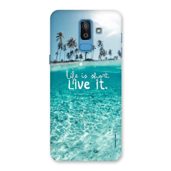 Life Is Short Back Case for Galaxy J8