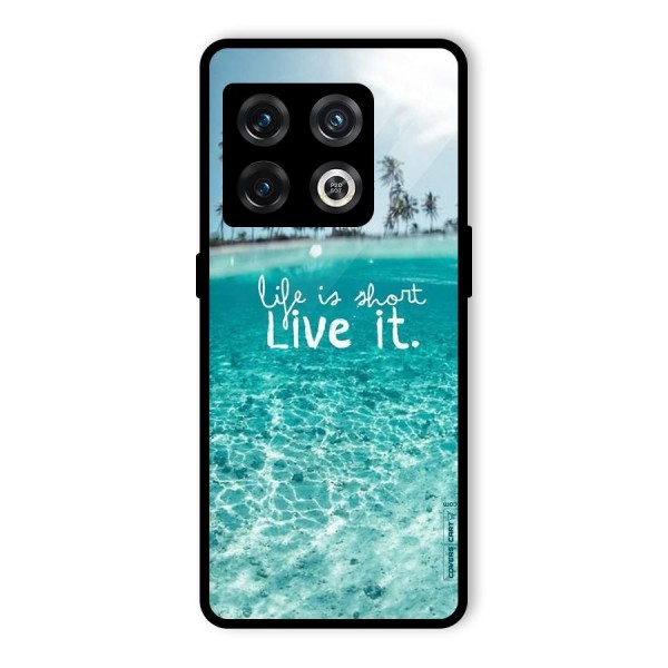 Life Is Short Glass Back Case for OnePlus 10 Pro 5G