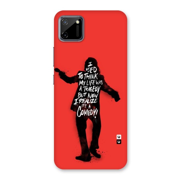 Life Tragedy Comedy Back Case for Realme C11