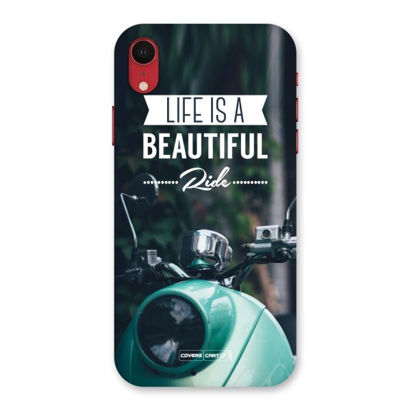 Life is a Beautiful Ride Back Case for iPhone XR