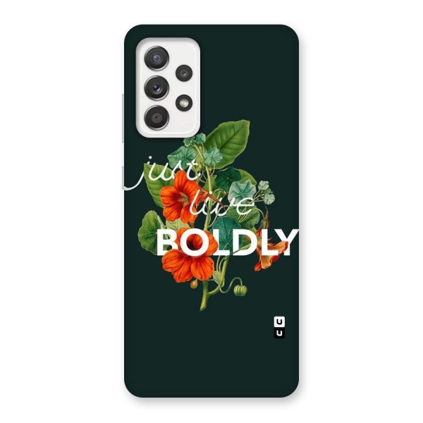 Live Boldly Back Case for Galaxy A52