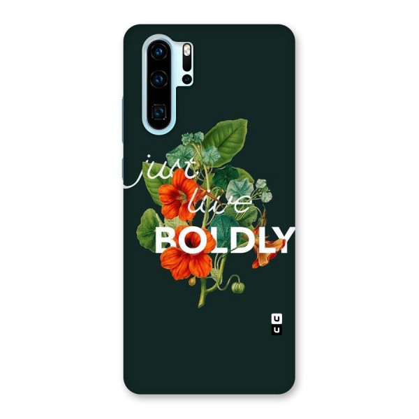 Live Boldly Back Case for Huawei P30 Pro