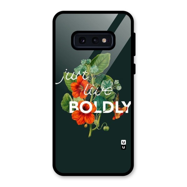 Live Boldly Glass Back Case for Galaxy S10e