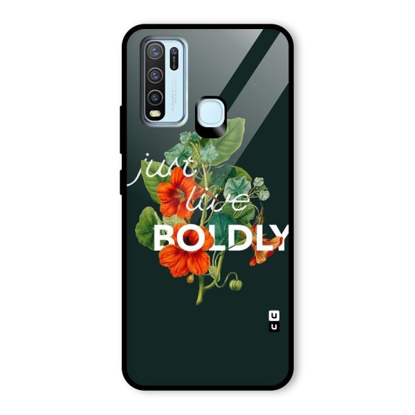 Live Boldly Glass Back Case for Vivo Y30